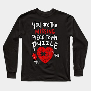 You are the missing part to my puzzle Long Sleeve T-Shirt